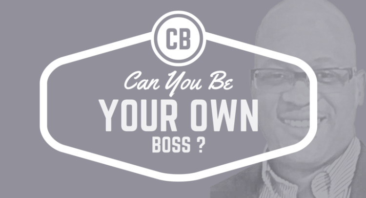 Can You Be Your Own Boss?